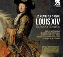 Louis XIV - Les Menus Plaisirs de Louis XIV de Paris a Versailles - Louis XIV 1715-2015 Celebration, Special Edition